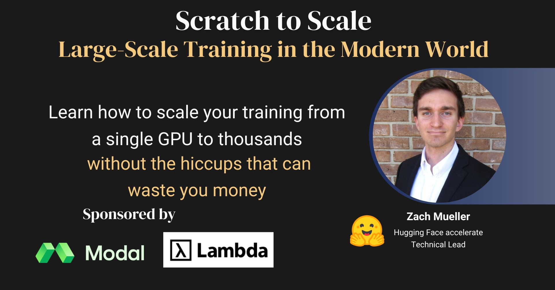 Scratch to Scale: Large-Scale Training in the Modern World by Zachary ...
