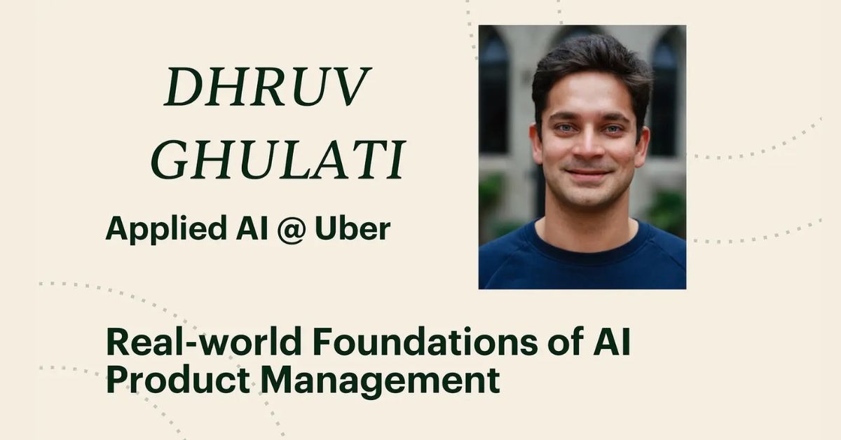 Real-world Foundations of AI Product Management by Dhruv Ghulati on Maven
