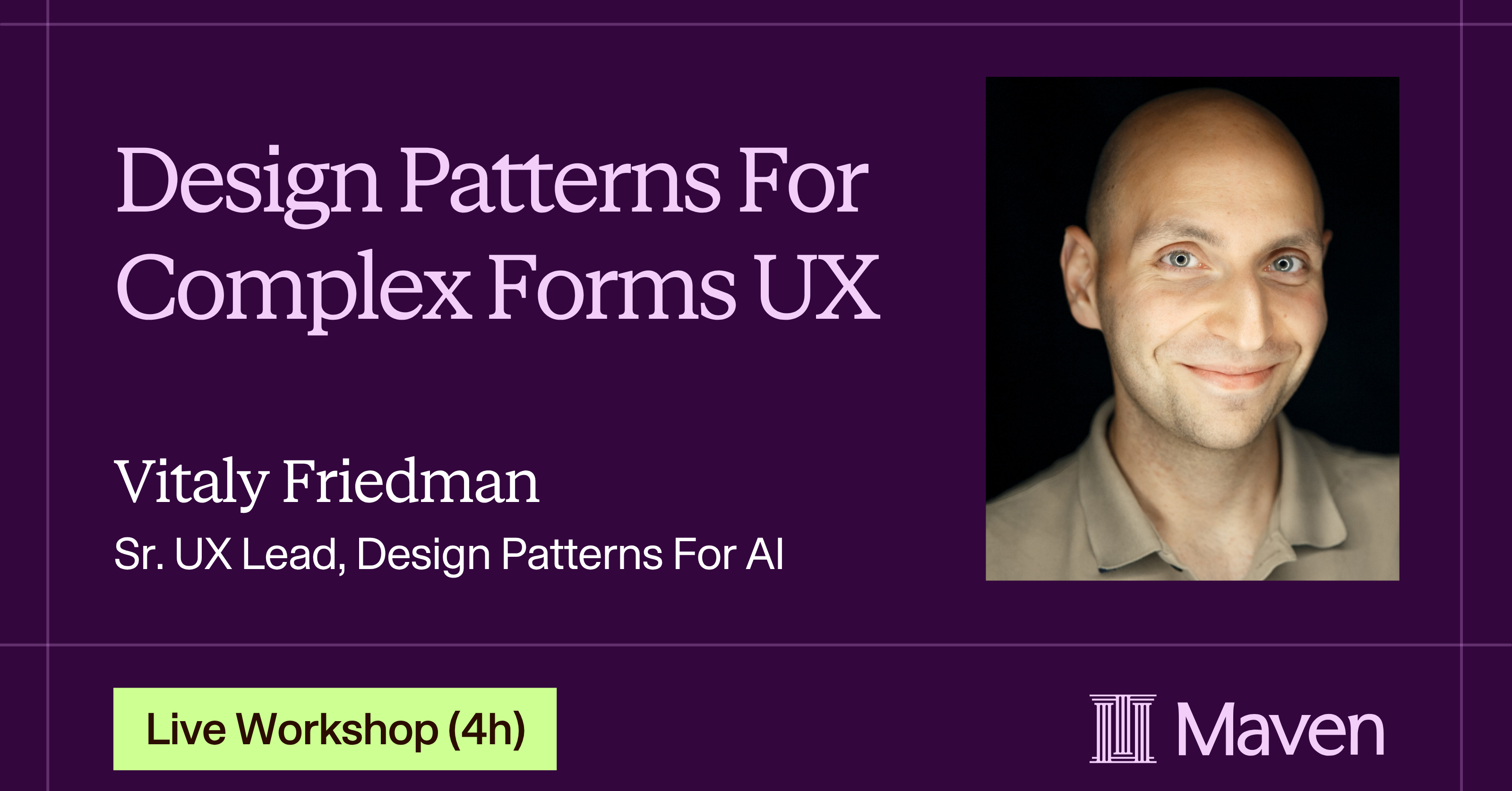 Design Patterns For Complex Forms UX by Vitaly Friedman on Maven