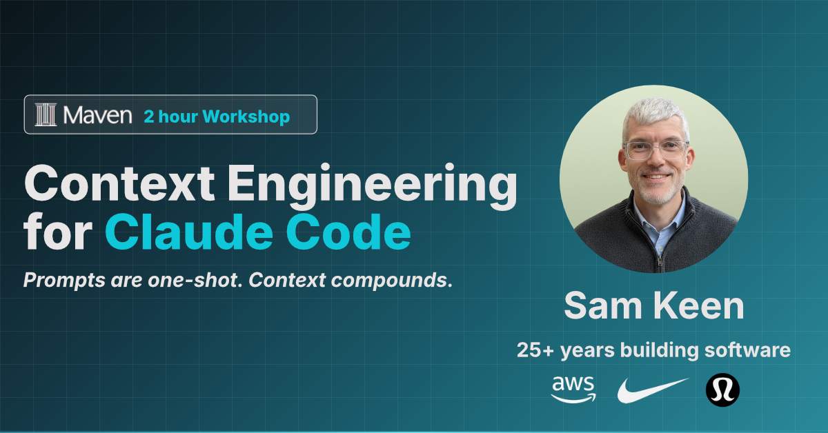 Context Engineering for Claude Code by Sam Keen on Maven