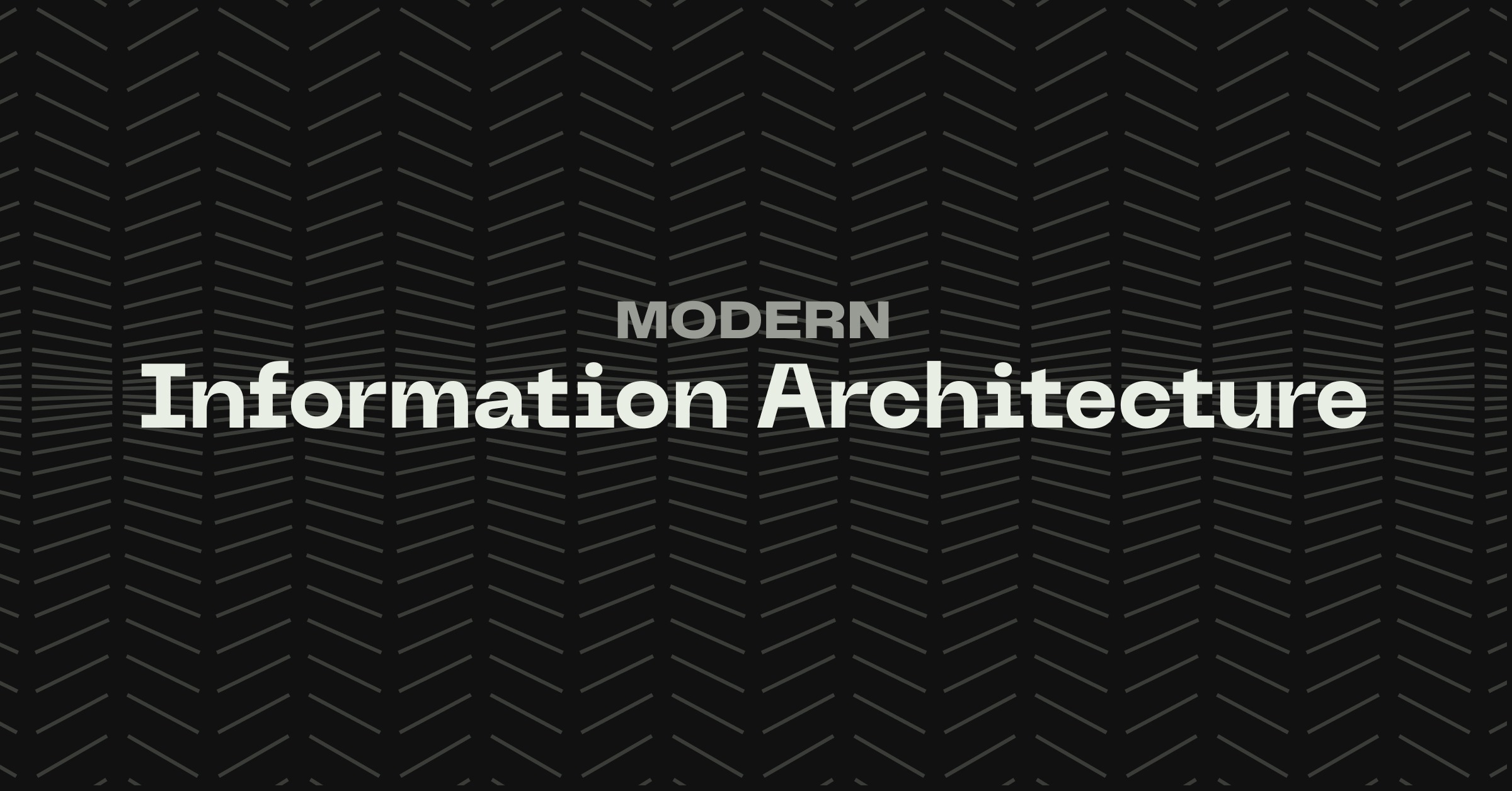 Modern Information Architecture by Nevan Scott on Maven