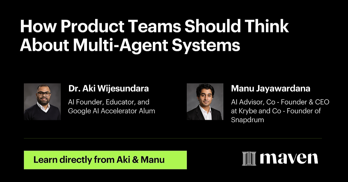 How Product Teams Should Think About Multi-Agent Systems