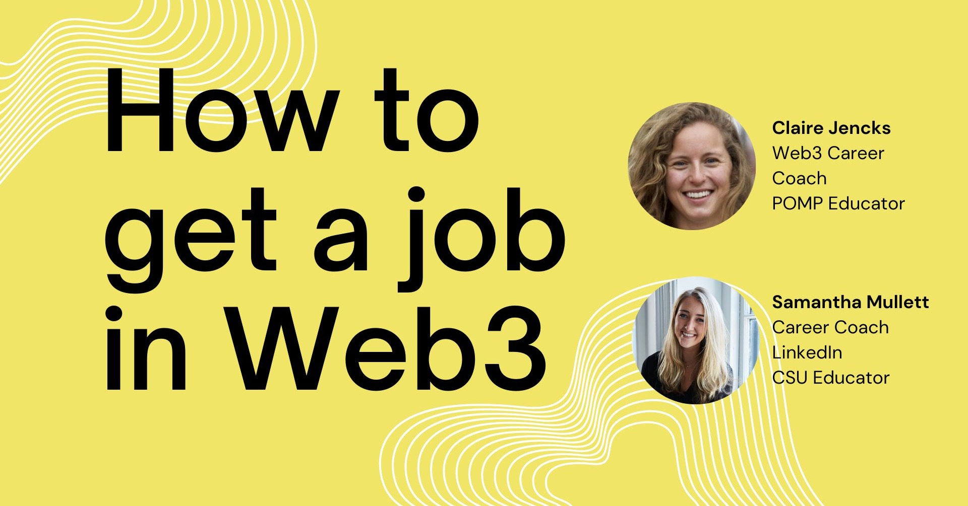 How to get a job in Web3 by Claire Jencks and Samantha Mullett on Maven