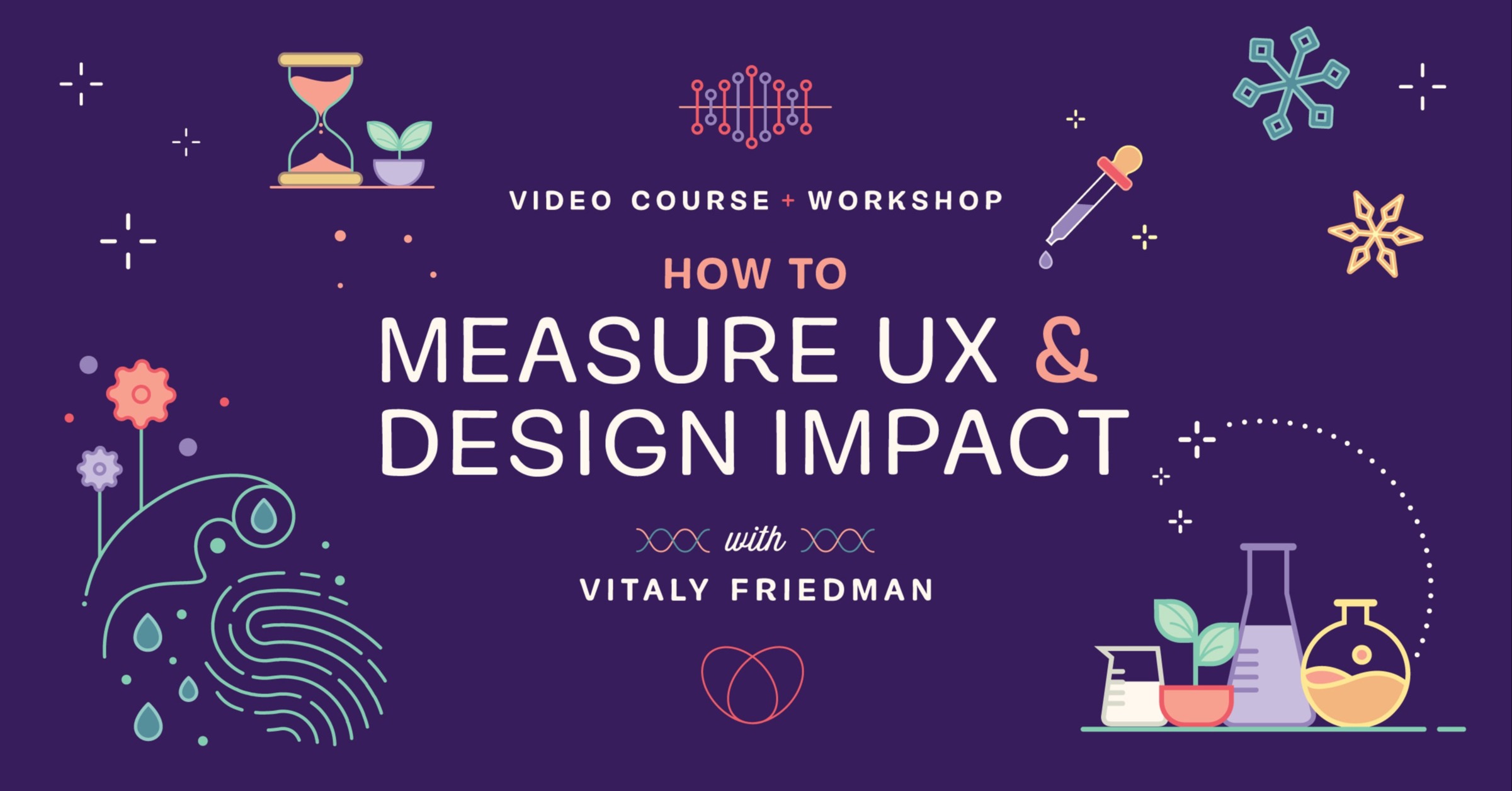 Design KPIs: Measure and Prove the ROI of UX by Vitaly Friedman on Maven