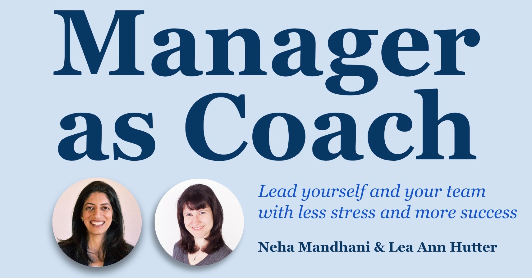Manager as Coach by Neha Mandhani and Lea Ann Hutter on Maven
