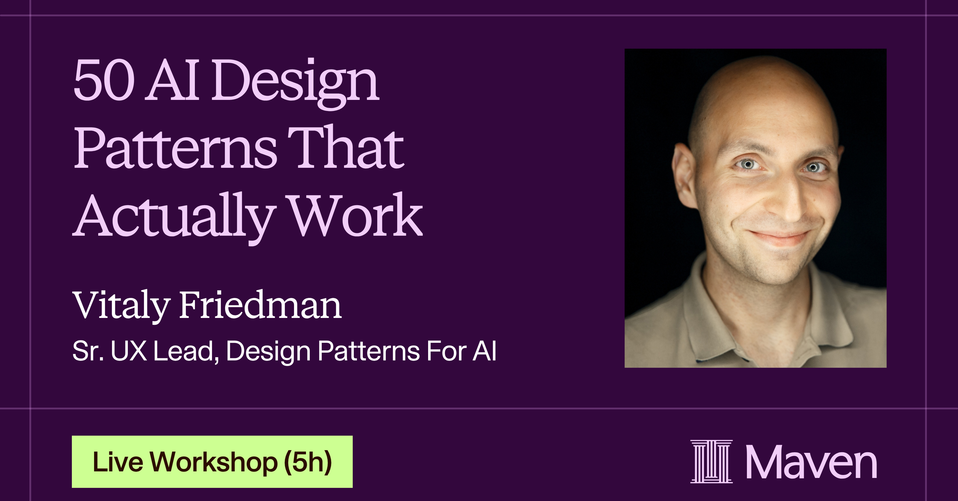 50 AI Design Patterns That Actually Work by Vitaly Friedman on Maven