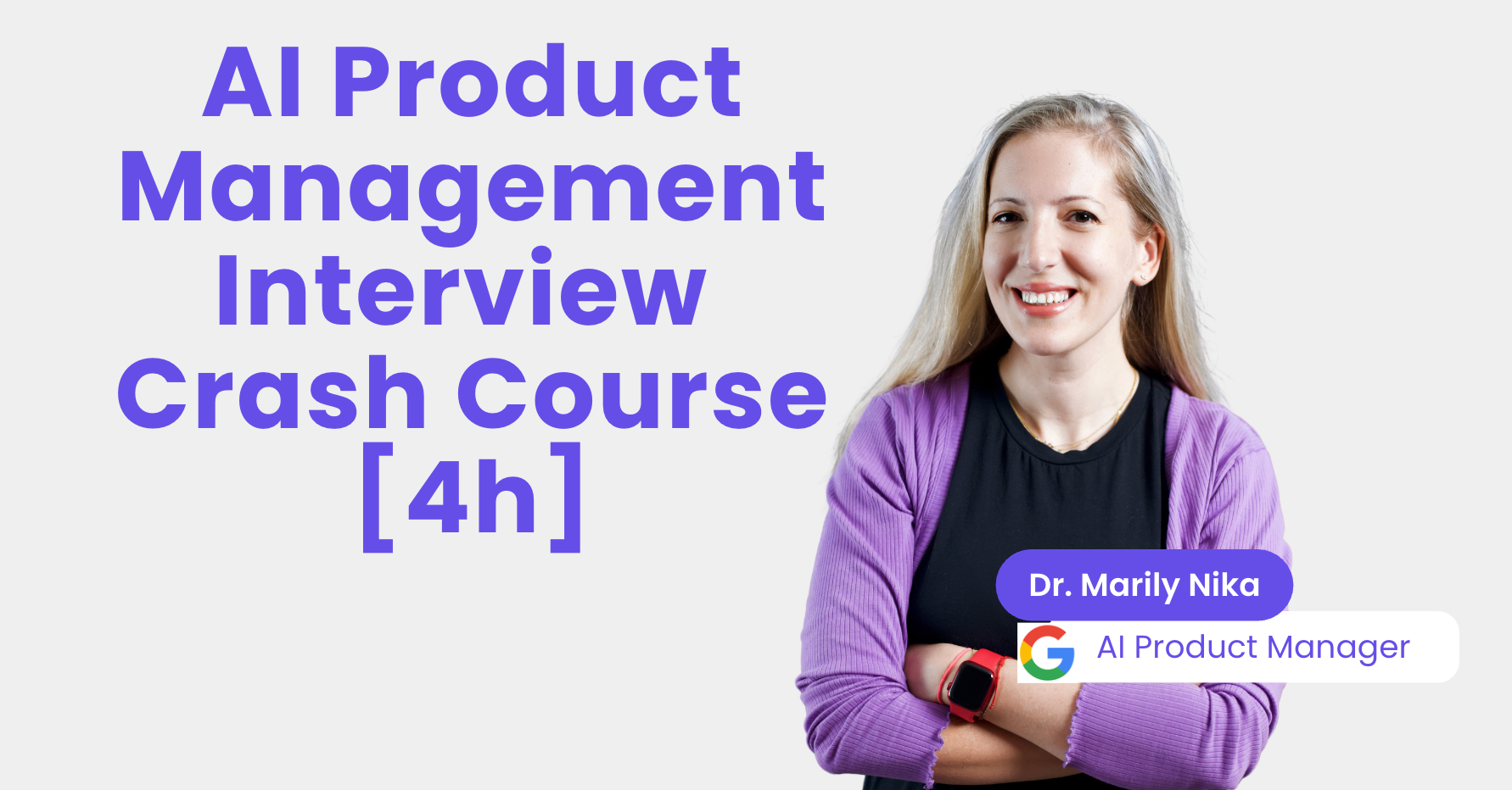 AI Product Management Interview Crash Course [4h] by Marily Nika on Maven
