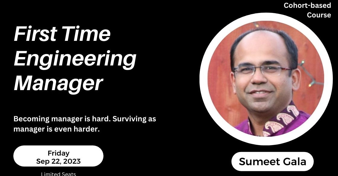 First Time Engineering Manager by Sumeet Gala on Maven