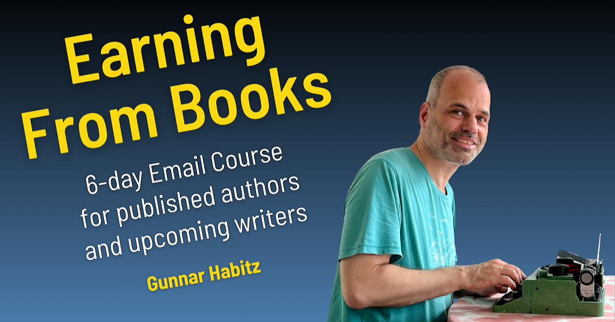7-day Email Course About Earning From Books | Gunnar Habitz on Maven
