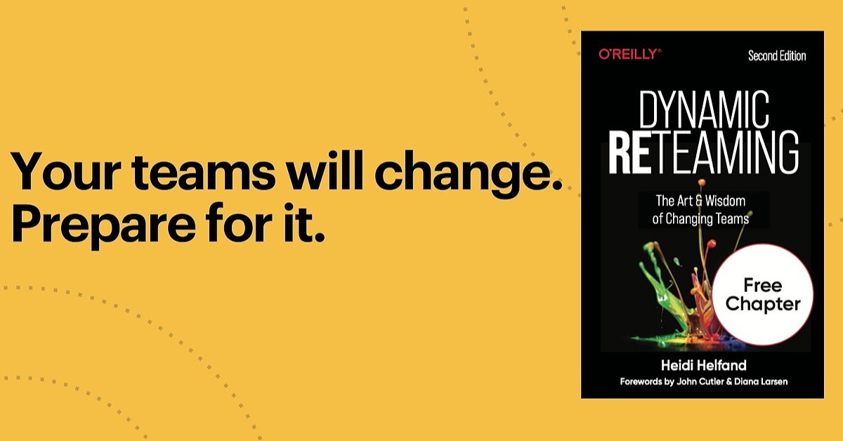 Your teams will change. Prepare for it. by Heidi Helfand on Maven