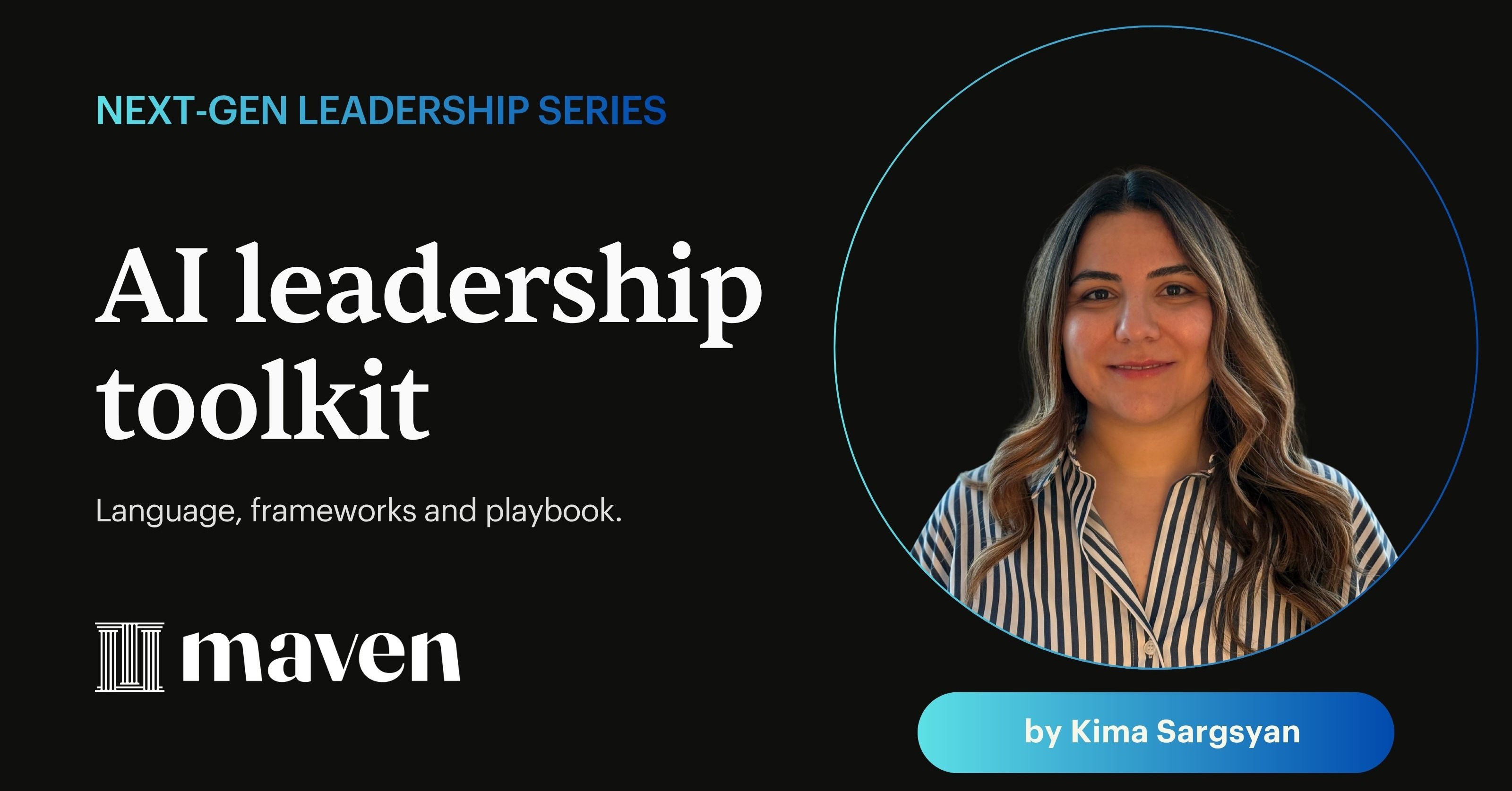 AI Leadership Toolkit by Kima Sargsyan on Maven