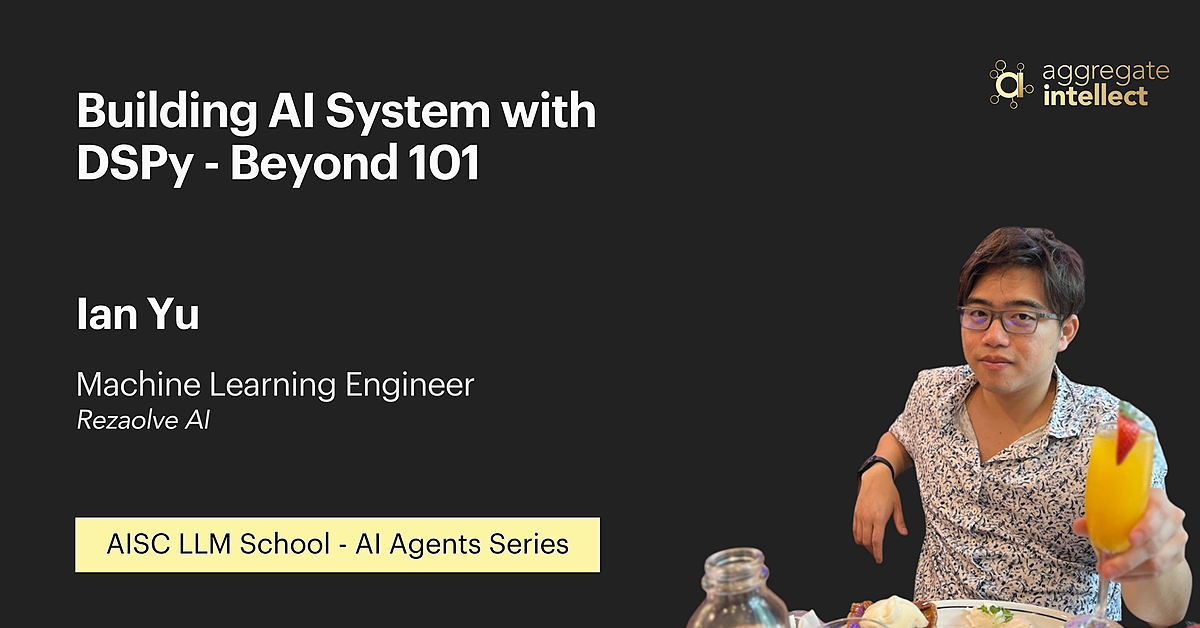 Building AI Systems with DSPy - Beyond 101