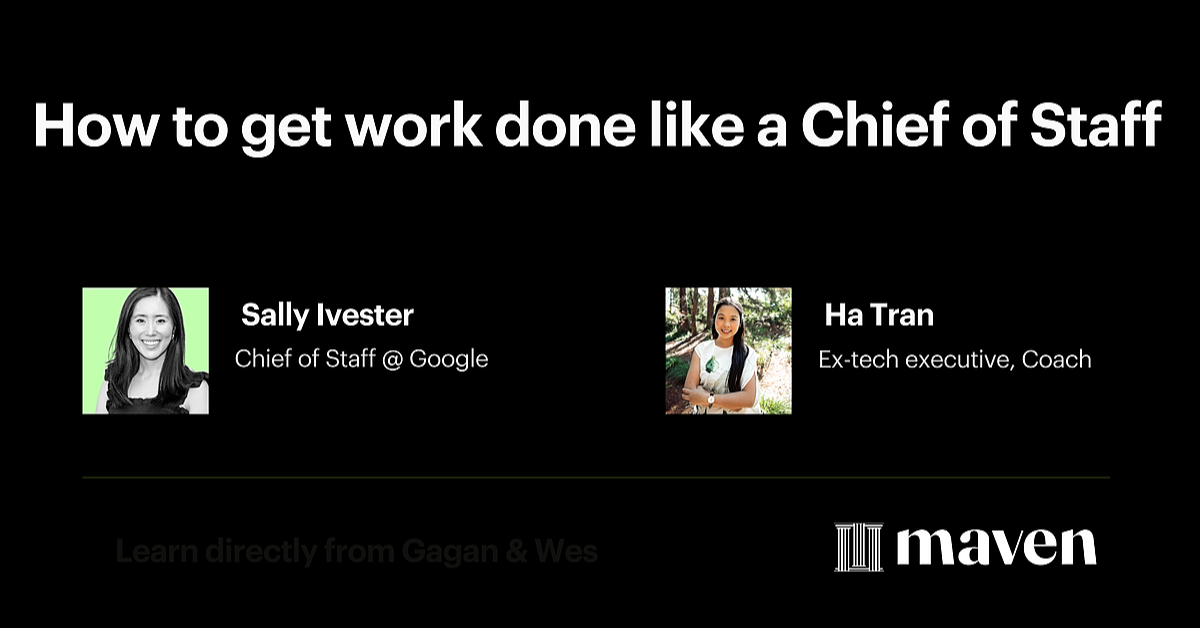How to get work done like a Chief of Staff (CoS)