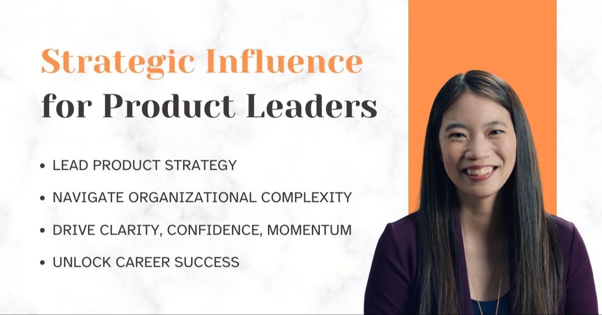 Strategic Influence for Product Leaders by Jennifer Liu on Maven