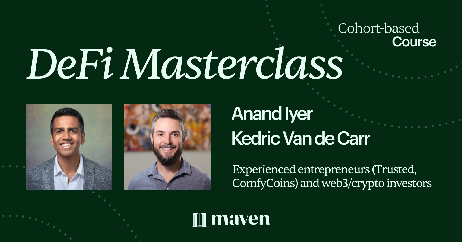 DeFi Masterclass by Anand Iyer and Kedric Van de Carr on Maven