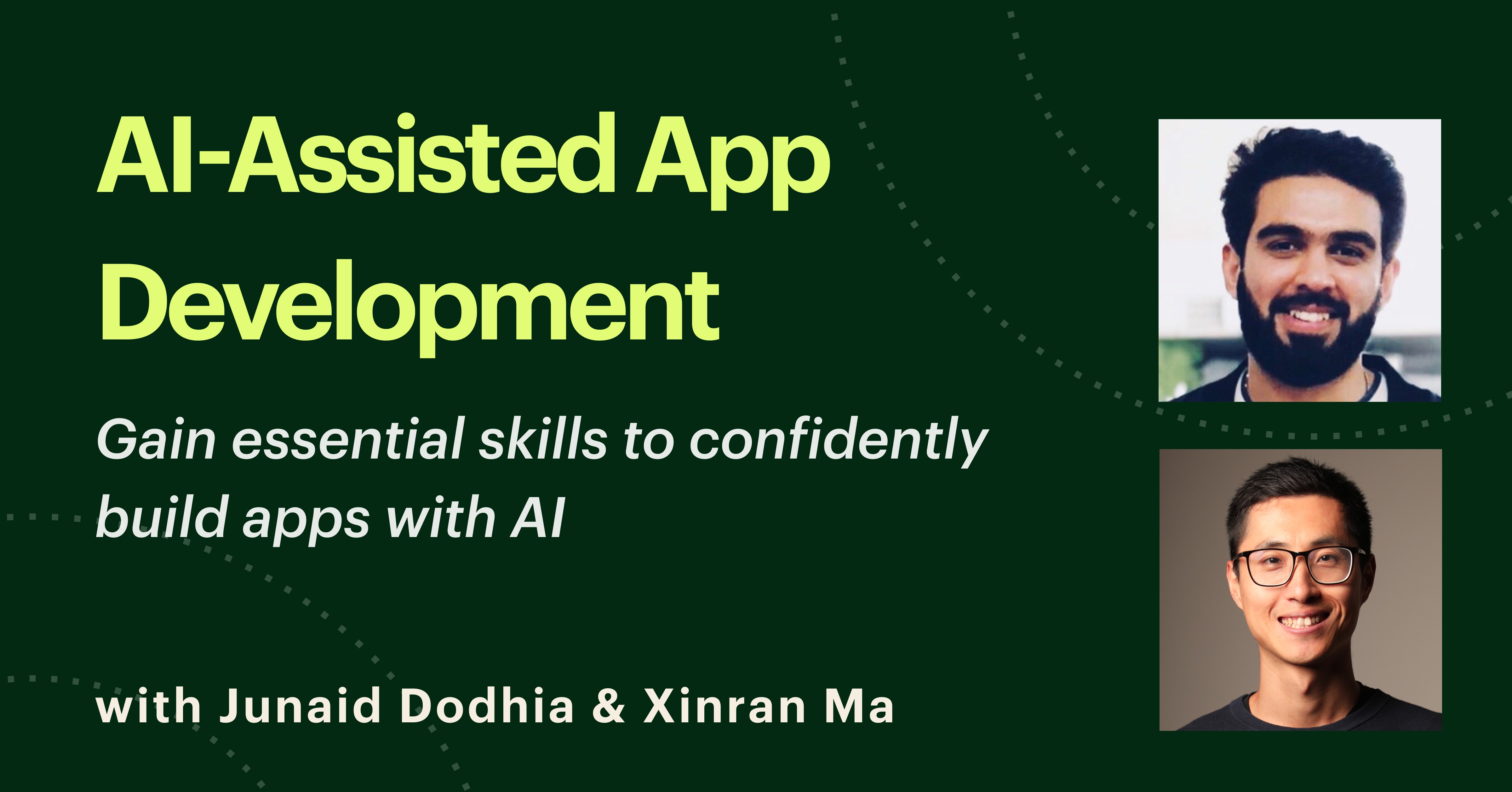 AI-Assisted App Development by Junaid Dodhia and Xinran Ma on Maven