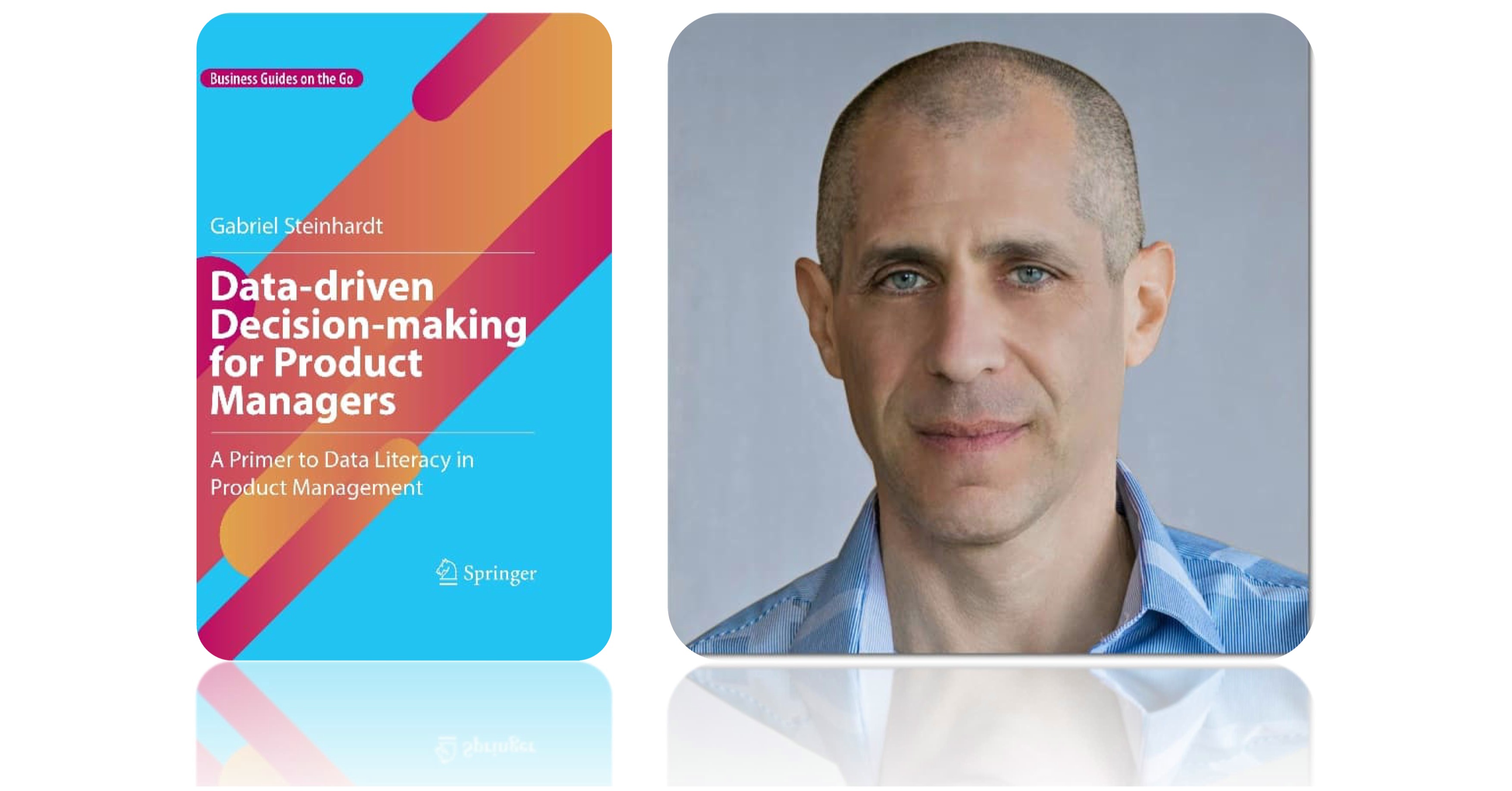 Data-driven Decision Making for Product Managers™ by Gabriel