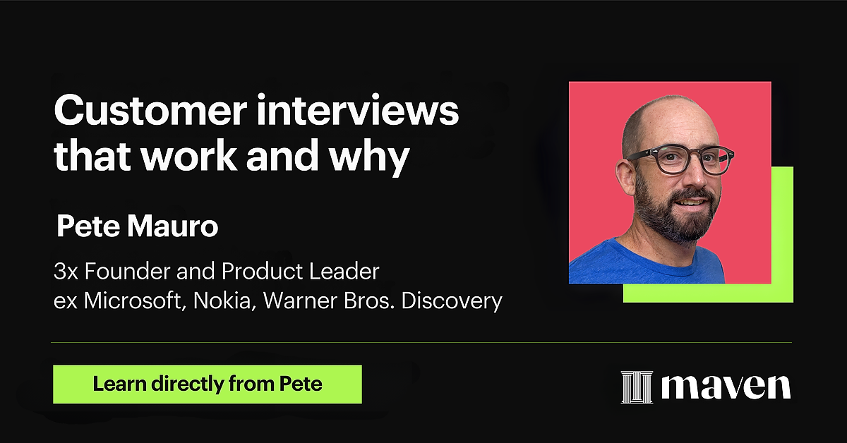 Customer interviews that work and why